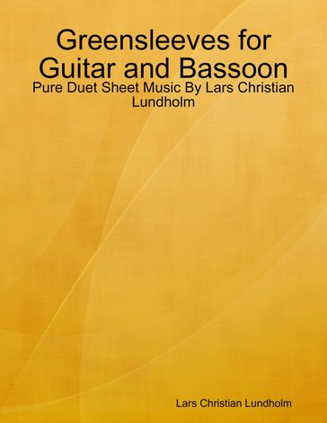 Greensleeves for Guitar and Bassoon - Pure Duet Sheet Music By Lars Christian Lundholm - Lars Christian Lundholm