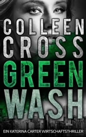 Greenwash - Ein Katerina Carter Wirtschaftsthriller