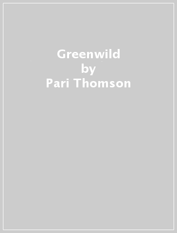 Greenwild - Pari Thomson