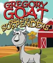 Gregory Goat and the Blue Suspenders