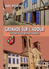 Grenade-sur-l Adour, histoire d une Bastide landaise