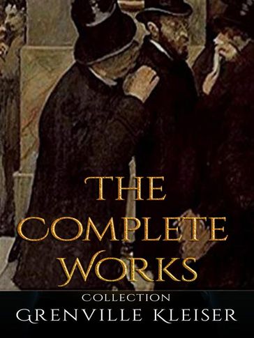 Grenville Kleiser: The Complete Works - Grenville Kleiser