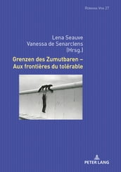 Grenzen des Zumutbaren Aux frontières du tolérable