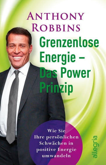 Grenzenlose Energie - Das Powerprinzip - Anthony Robbins