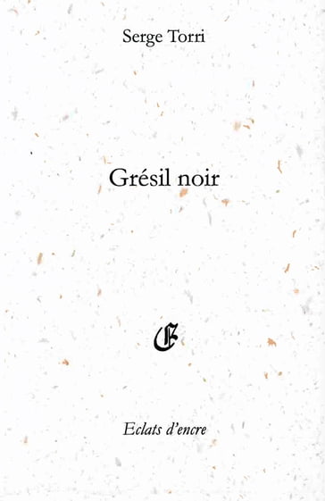 Grésil noir - Serge Torri