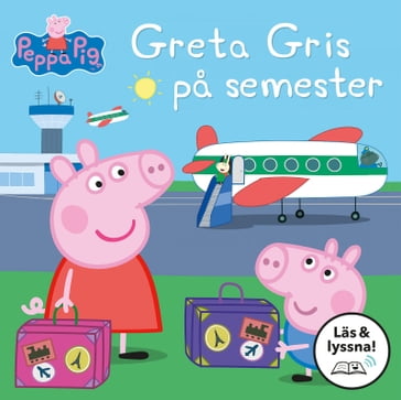 Greta Gris pa semester: Läs & lyssna - Neville Astley - Mark Baker