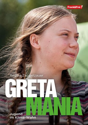 Greta-Mania - Andreas Zeppelzauer - Regina Zeppelzauer