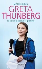 Greta Thunberg, la voix qui secoue la planète