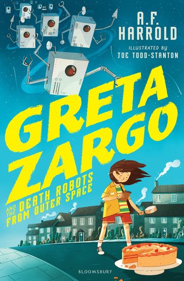 Greta Zargo and the Death Robots from Outer Space - A.F. Harrold