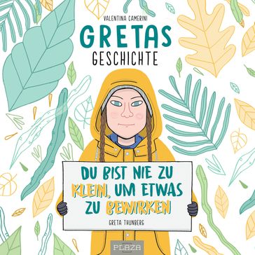 Gretas Geschichte: Du bist nie zu klein, um etwas zu bewirken - Valentina Camerini - Greta Thunberg