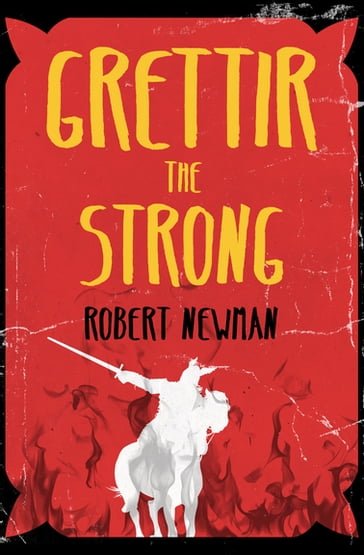 Grettir the Strong - Robert Newman