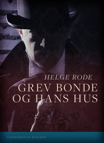 Grev Bonde og hans hus - Helge Rode