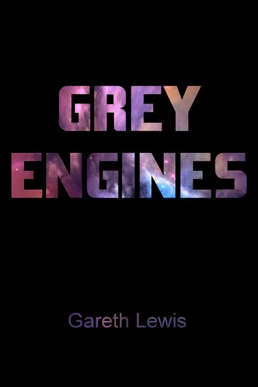 Grey Engines - Gareth Lewis
