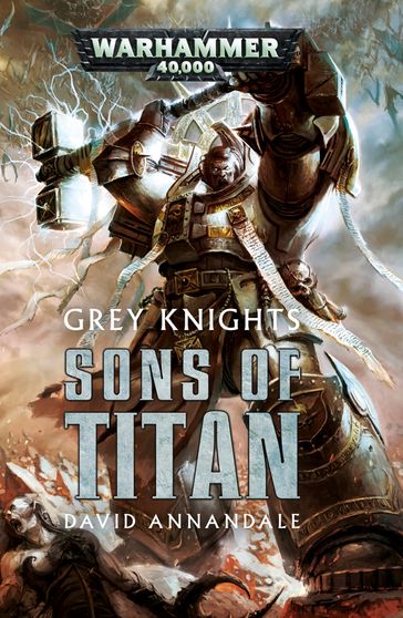 Grey Knights: Sons of Titan - David Annandale