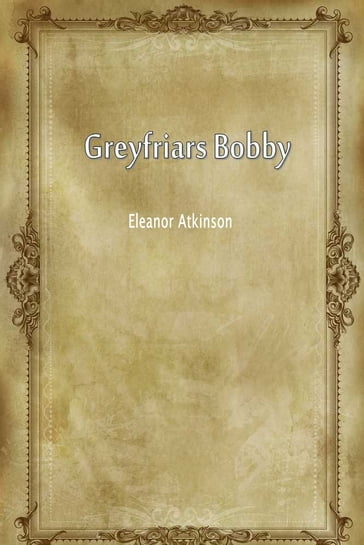 Greyfriars Bobby - Eleanor Atkinson