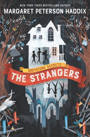 Greystone Secrets #1: The Strangers - Margaret Peterson Haddix