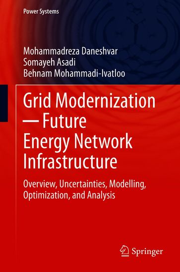 Grid Modernization  Future Energy Network Infrastructure - Mohammadreza Daneshvar - Somayeh Asadi - Behnam Mohammadi-Ivatloo