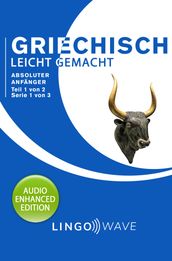 Griechisch Leicht Gemacht - Absoluter Anfänger - Teil 1 von 2 - Serie 1 von 3