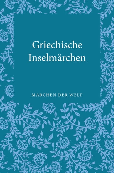 Griechische Inselmärchen - Constanze Ott-Koptschalijski