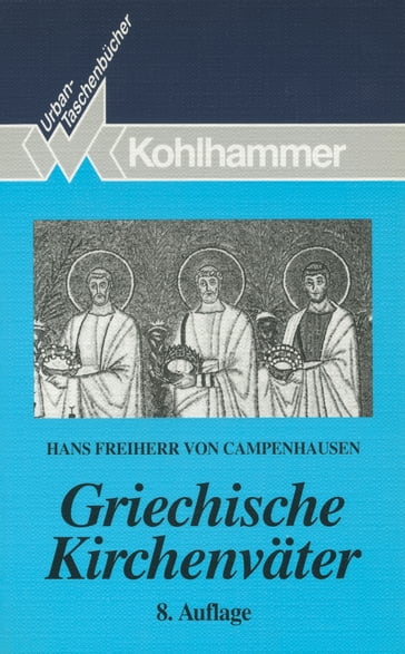 Griechische Kirchenväter - Hans Freiherr von Campenhausen