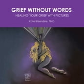 Grief Without Words