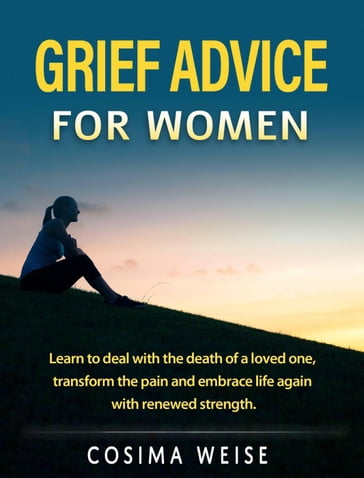 Grief advice for women - Cosima Weise