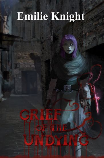 Grief of the Undying - Emilie Knight