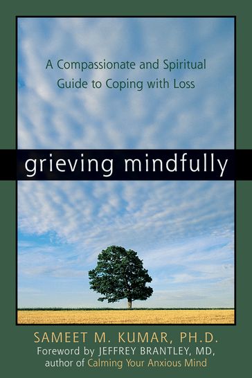 Grieving Mindfully - PhD Sameet M. Kumar