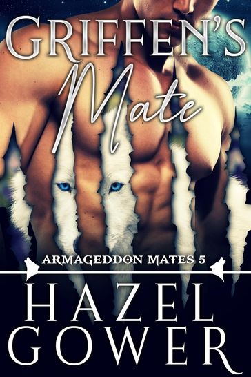 Griffen's Mate (Armageddon Mates Book 5) - Hazel Gower