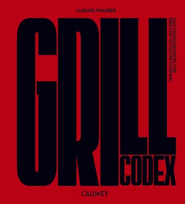 Grill Codex - Ludwig Maurer - Thomas Pfeiffer