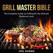 Grill Master Bible