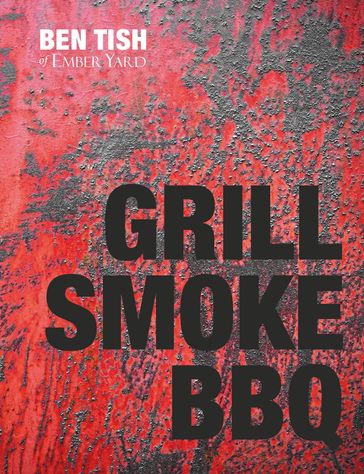 Grill Smoke BBQ - Ben Tish - Kris Kirkham