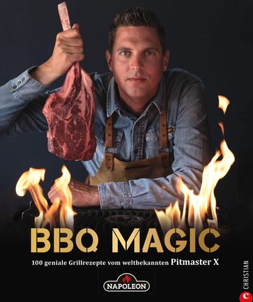 Grillbuch: BBQ Magic - 100 geniale Grill- und Barbecue-Rezepte. Standardwerk mit Pitmaster-Garantie. - Roel Westra