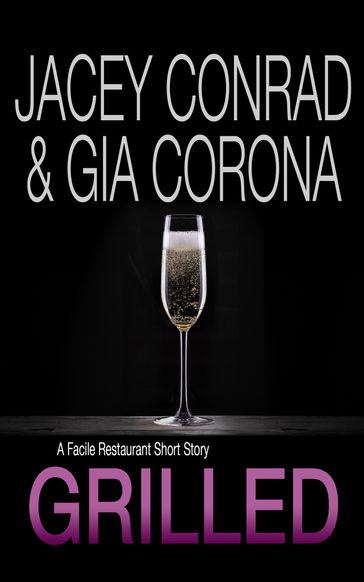 Grilled: A Facile Restaurant Short Story - Gia Corona - Jacey Conrad