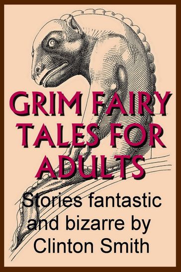 Grim Fairy Tales for Adults - Clinton Smith