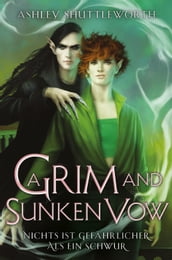 A Grim and Sunken Vow Nichts ist gefährlicher als ein Schwur (Hollow Star Saga 3)