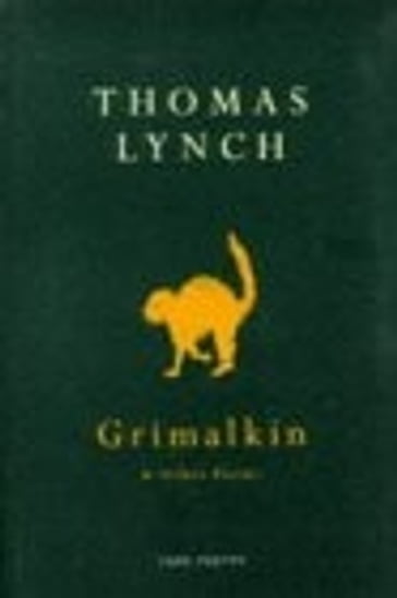 Grimalkin And Other Poems - Thomas Lynch