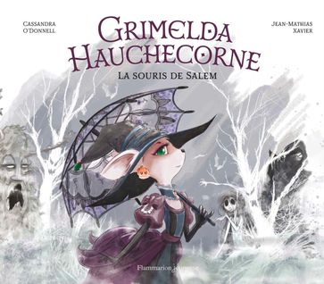 Grimelda Hauchecorne. La souris de Salem - Cassandra O