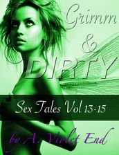 Grimm & Dirty Sex Tales Vol 13-15