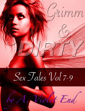 Grimm & Dirty Sex Tales Vol 7-9 - A. Violet End