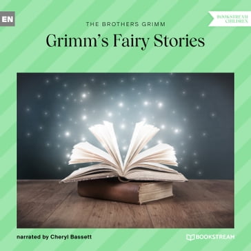Grimm's Fairy Stories (Unabridged) - Brothers Grimm
