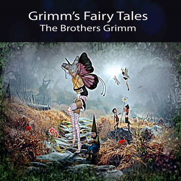 Grimm's Fairy Tales - Brothers Grimm