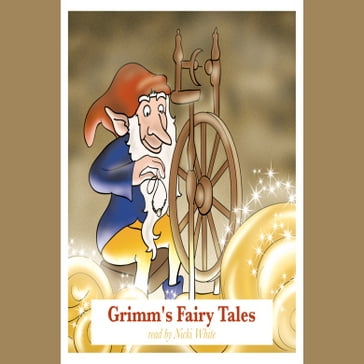 Grimm's Fairy Tales - Wilhelm Grimm - Jacob Grimm