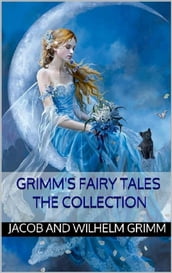 Grimm s fairy tales: the collection