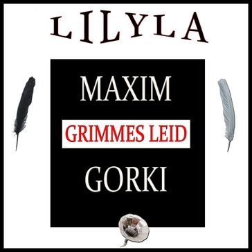 Grimmes Leid - Maxim Gorki