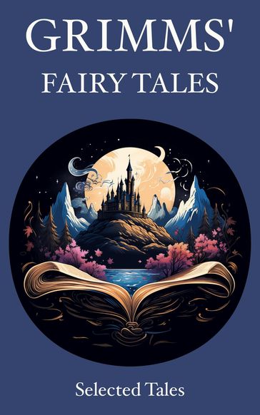 Grimms' Fairy Tales - Jacob Grimm - Wilhelm Grimm