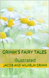 Grimms  Fairy Tales - Illustrated