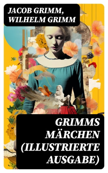 Grimms Märchen (Illustrierte Ausgabe) - Jacob Grimm - Wilhelm Grimm