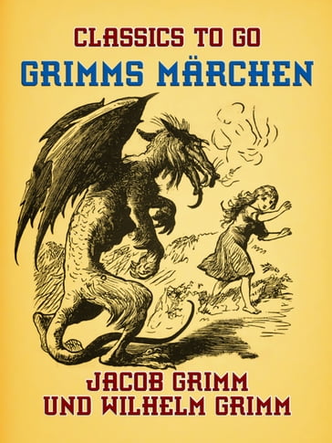 Grimms Märchen - Jacob und Wilhelm Grimm