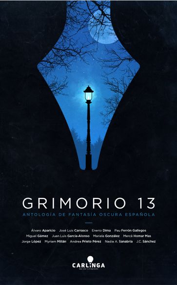 Grimorio 13 - Andrea Prieto Pérez - Enerio Dima - J.C. Sánchez - Jorge Lopez - José Luis Carrasco - Juan Luis García-Alonso - Mariela González - Mercè Homar Mas - Miguel Gámez - Myriam Millán - Nadia A. Sanabria - Pau Ferrón Gallegos - Álvaro Aparicio